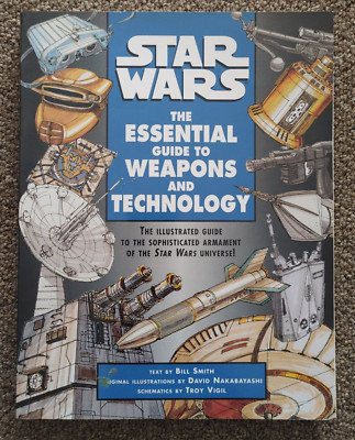 EXC ~ Star Wars THE ESSENTIAL GUIDE TO WEAPONS AND TECHNOLOGY by BILL SMITH