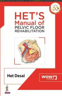 HET'S Manual of Pelvic Floor Rehabilitation, Desai 9789388958622 New.+