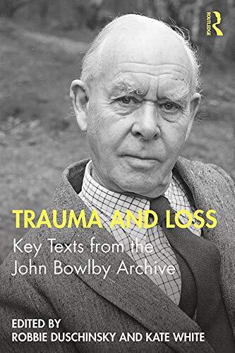 Trauma and Loss: Key Texts from the John Bowlby Archive by Robbie Duschinsky - Image 5