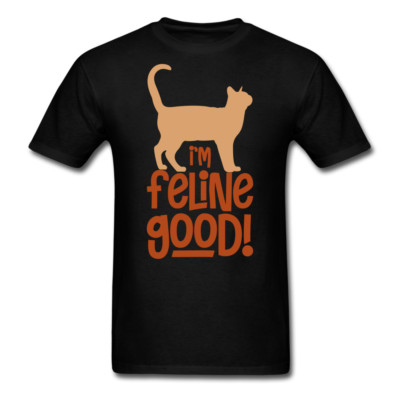 I'm feline good! shirt Cat Lovers T-Shirt size S-6XL