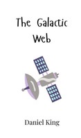 Daniel King | The Galactic Web | Buch | Englisch (2024) | Ean 9789908008400