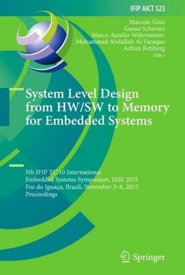 System Level Design from HW/SW to Memory for Embedded Systems Marcelo Götz