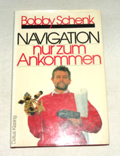 562 Bobby Schenk, Navigation nur zum Ankommen, neuwertig