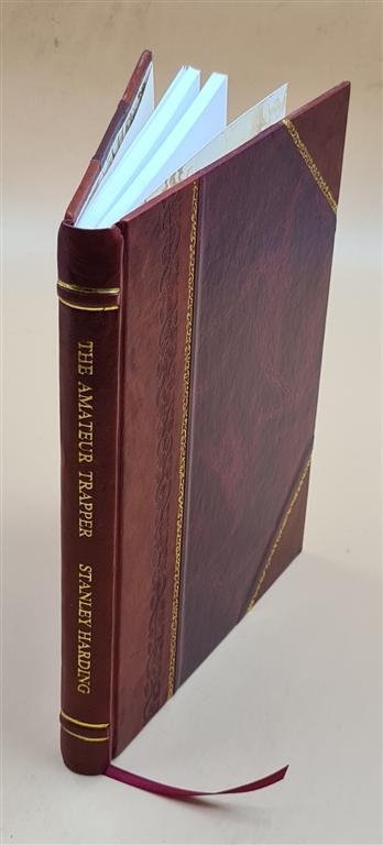 The Amateur Trapper Guide to Trapping Arts Leather Bound Edition