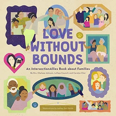 Love without Bounds: An IntersectionAllies Book about Families by Johnson, Chel