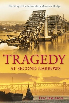 Tragedy at Second Narrows: The Story..., Jamieson, Eric