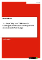 Werner Martin | Der Lange Weg Zum VöLkerbund - Geistesgeschichtliche...