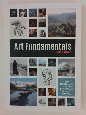 Art Fundamentals 2nd Edition : Light, Shape, Color, Perspective, Depth,...