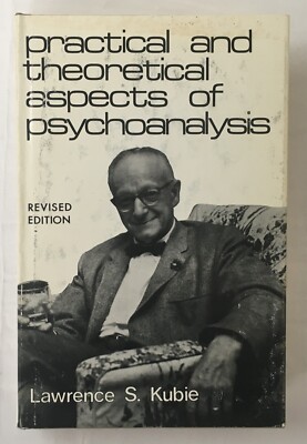 Practical and Theoretical Aspects of Psychoanalysis - Lawrence S. Kubie - HC/DJ