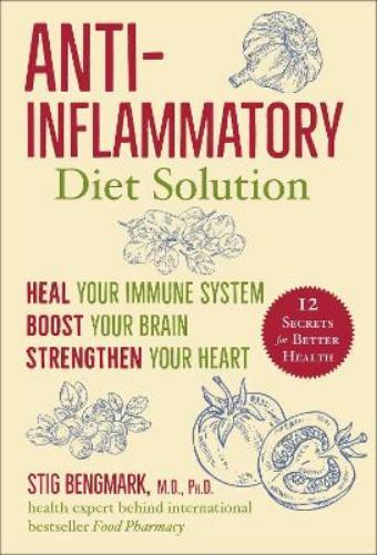 Stig Bengmark Anti-Inflammatory Diet Solution (Copertina rigida)