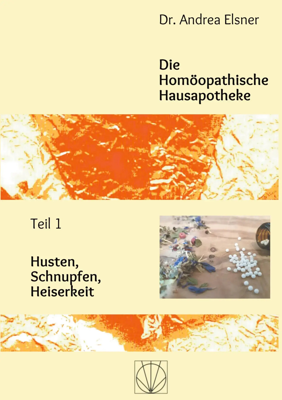 Die Homöopathische Hausapotheke | Teil 1 Husten, Schnupfen, Heiserkeit | Elsner