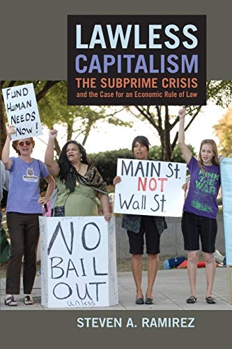 Lawless Capitalism: The Subprime Crisis and the. Ramirez Paperback<|