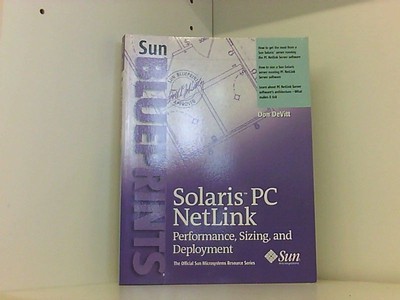 Solaris PC Netlink: Performance, Sizing, and Deployment (Sun Blueprints) DeVitt,