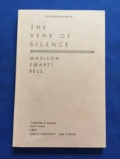 THE YEAR OF SILENCE - UNCORRECTED PROOF SIGNED BY MADISON SMARTT BELL