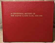 James D Houston / CENTENNIAL HISTORY OF THE SAINTE CLAIRE CLUB 1888-1988 1st ed
