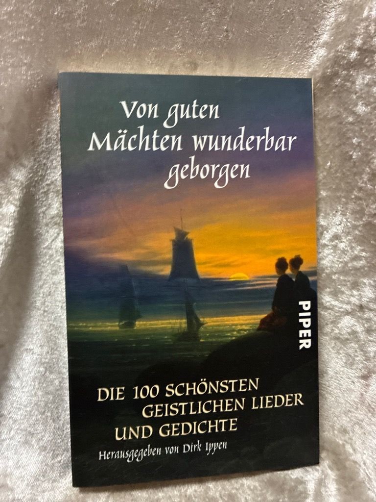 Von guten Mächten wunderbar geborgen: Die 100 schönsten geistlichen Lieder und G