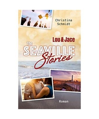 Lou & Jace: The Seaville Stories: The Seaville Stories, Christina Schmidt