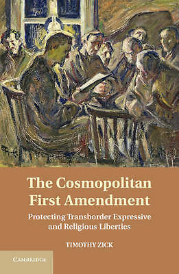 The Cosmopolitan First Amendment Zick Hardback Cambridge University Press