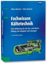 Fachwissen Kältetechnik ~ Klaus Reisner ~  9...