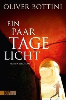 Ein paar Tage Licht: Kriminalroman von Bottini, Oliver | Buch | Zustand gut