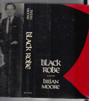 BLACK ROBE-BRIAN MOORE (PASSION OF JUDITH HEARNE)-HB/J-1ST ED-1985-COLLECTED FN