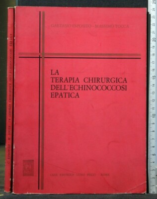 DIE CHIRURGISCHE THERAPIE DER HEPATISCHEN ECHINOKOKKOSE. Ausstellung, Touch. Luigi Pozzi.