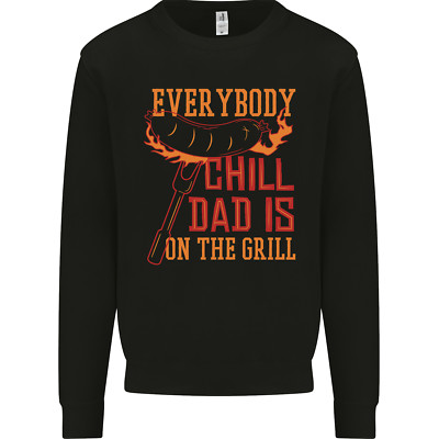 Everybody Chill Dad Is on the Grill Mens Sweatshirt Jumper