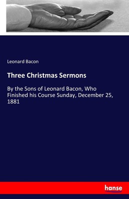 Three Christmas Sermons Leonard Bacon