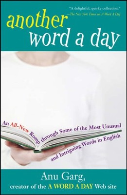 Another Word A Day: An All-New Romp through Some of the Most Unu