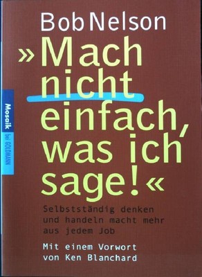 'Mach nicht einfach, was ich sage!' Nelson, Bob: