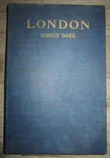 Vtg HC book, London by Sidney Dark, illus. by Joseph Pennell, 1936