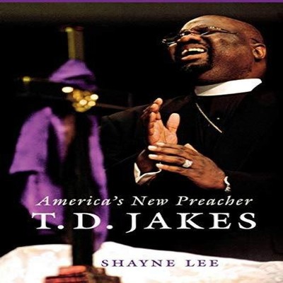 T.D. Jakes America's New Preacher Shayne Lee Paperback NYU Press