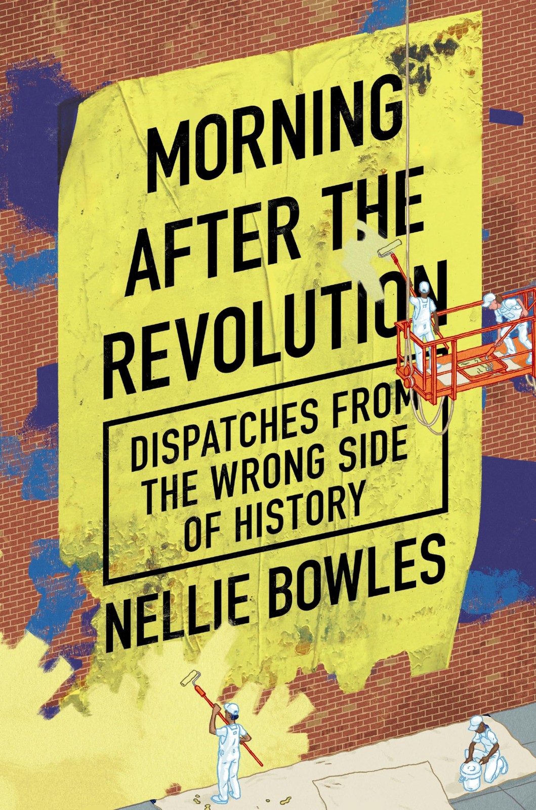 Morning After the Revolution : Dispatches From the Wrong Side of History - Image 7
