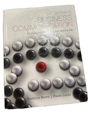 Lesikar's Business Communication: Connecting in a Digital World 13th Ed Kathryn