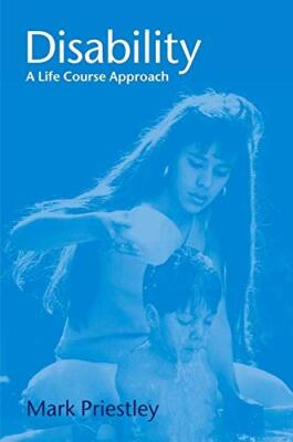 Disability: A Life Course Approach,Mark Priestley
