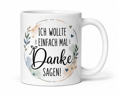 Danke Tasse  Ich wollte einfach mal Danke sagen Geschenkidee für Frauen & Männer