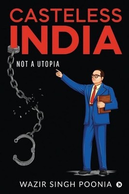 Casteless India: Not a Utopia by Wazir Singh Poonia (English) Paperback Book