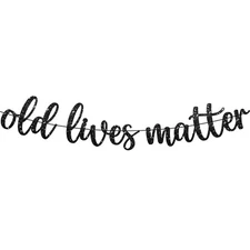 KatchOn, Black Old Lives Matter Banner - Glitter, 10 Feet | Retirement Party ...