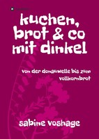 Sabine Voshage | Kuchen, Brot Und Co Mit Dinkel | Buch | Deutsch (2017) | 72 S.