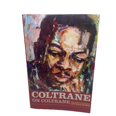 Coltrane on Coltrane: The John Coltrane Interviews (Paperback or Softback) 2012