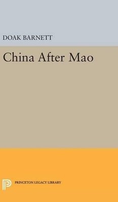 A. Doak Barnett China After Mao (Hardback) Princeton Legacy Library