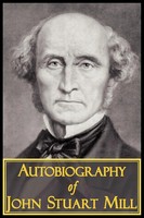John Stuart Mill | The Autobiography Of John Stuart Mill | Taschenbuch (2008)