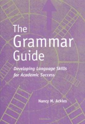The Grammar Guide: Developing Language Skills for Academic Success - GOOD