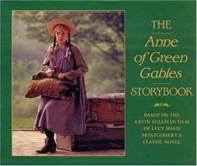 The Anne of Green Gables Storybook : Based on the Kevin Sullivan