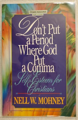 Don't put a Period God Put Comma NEW PB Book N. Mohney Christian Self-esteem
