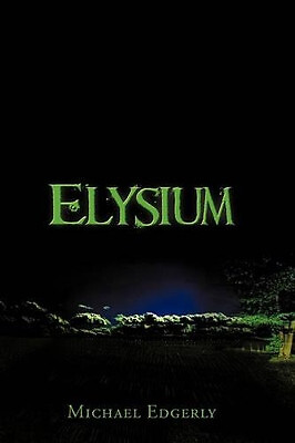 Elysium By Michael Edgerly - New Copy - 9781426900167