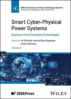 Smart Cyber-Physical Power Systems, Volume 2 by Ali Parizad, ... - 9781394334568