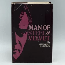 Man of Steel & Velvet - Aubrey P. Andelin (1st edition HC) Pacific Press, 1972