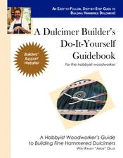 Dulcimer Builder's Do-It-Yourself Guid for the Hobbyist Woodworker, Paperback...