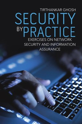 Security by Practice Exercises on Network Security and Information Assurance